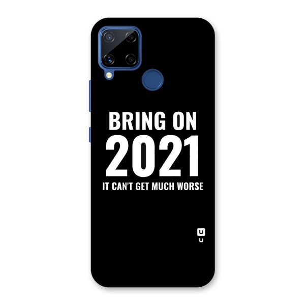 Bring On 2021 Back Case for Realme C12