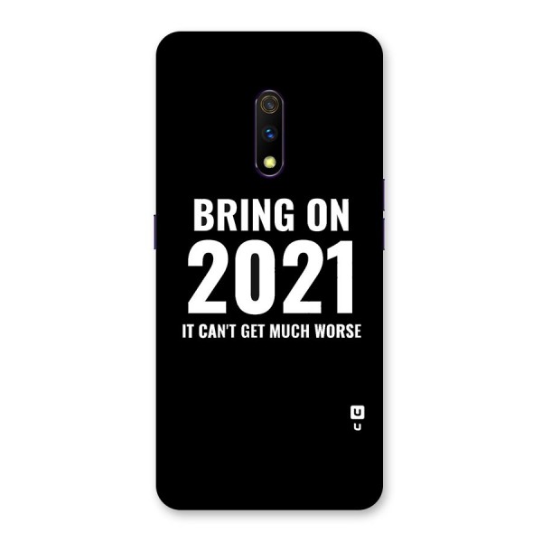 Bring On 2021 Back Case for Realme X