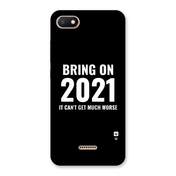 Bring On 2021 Back Case for Redmi 6A