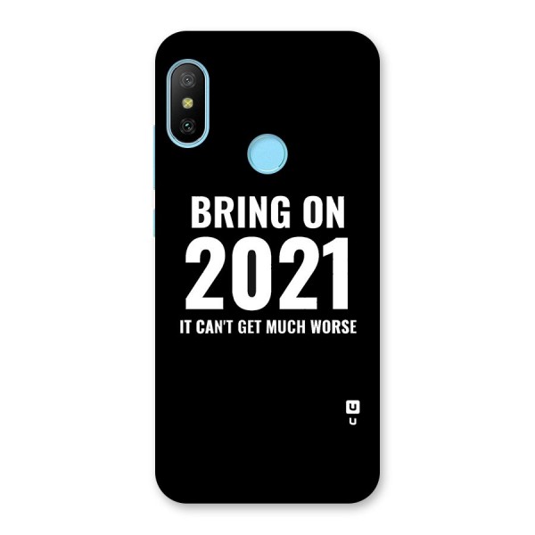 Bring On 2021 Back Case for Redmi 6 Pro