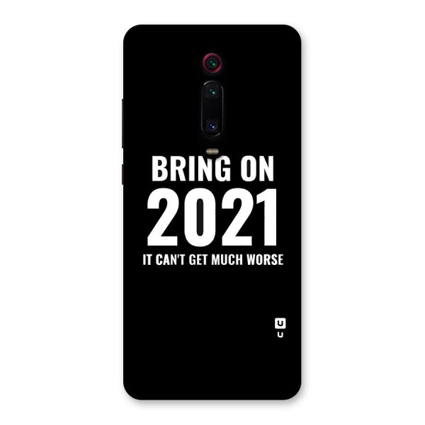 Bring On 2021 Back Case for Redmi K20 Pro