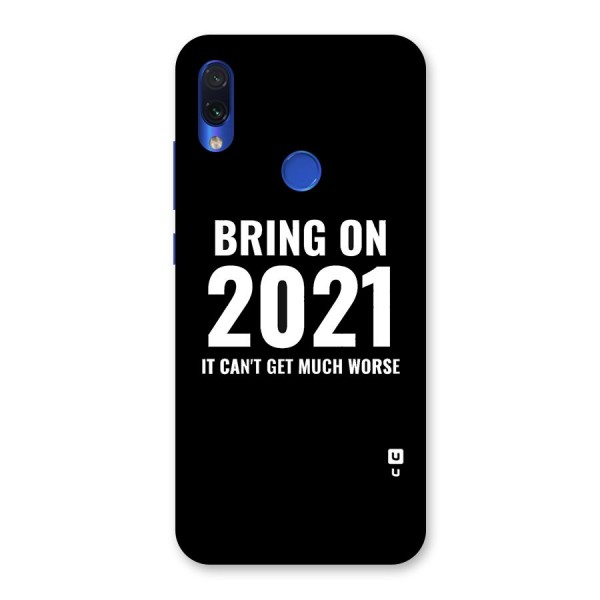 Bring On 2021 Back Case for Redmi Note 7