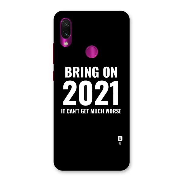 Bring On 2021 Back Case for Redmi Note 7 Pro
