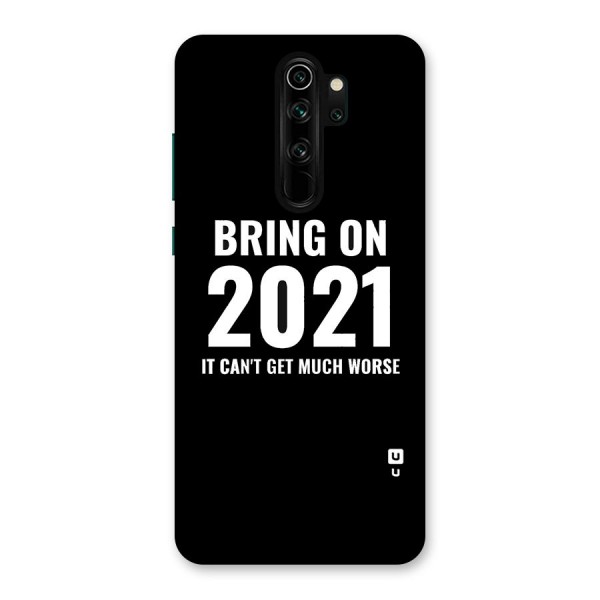 Bring On 2021 Back Case for Redmi Note 8 Pro