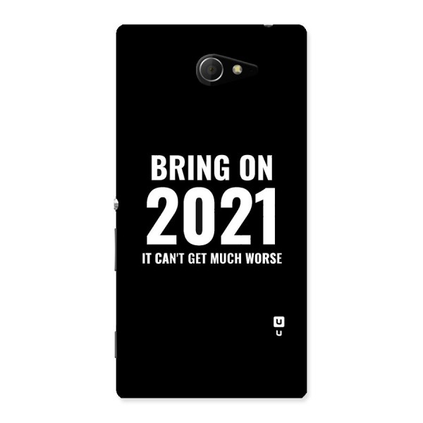 Bring On 2021 Back Case for Sony Xperia M2