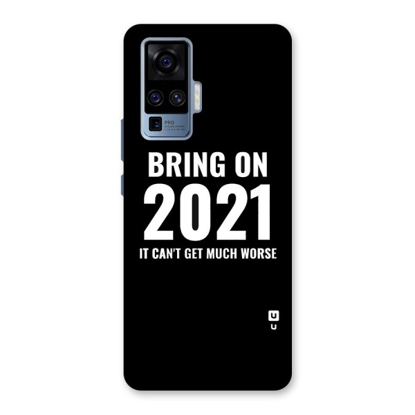 Bring On 2021 Back Case for Vivo X50 Pro