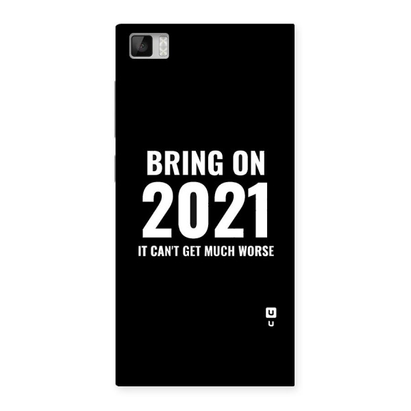 Bring On 2021 Back Case for Xiaomi Mi3