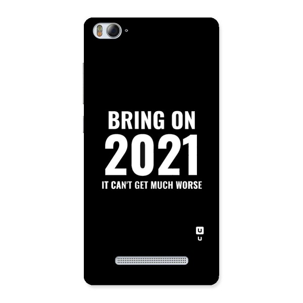 Bring On 2021 Back Case for Xiaomi Mi4i