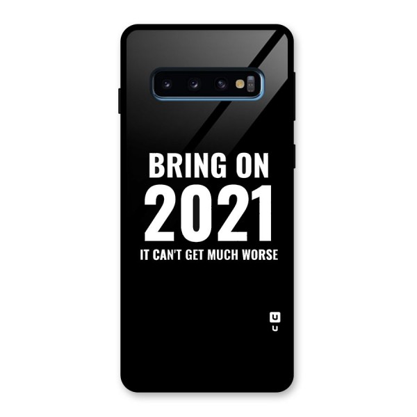 Bring On 2021 Glass Back Case for Galaxy S10