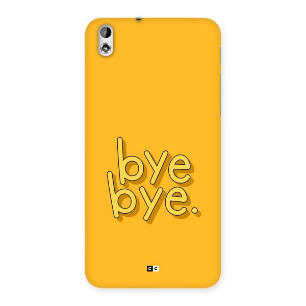 Bye Bye Back Case for Desire 816g