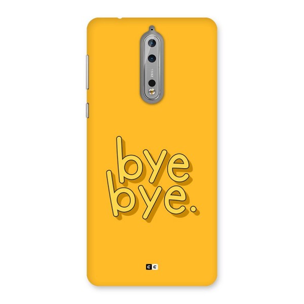 Bye Bye Back Case for Nokia 8