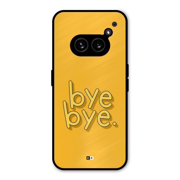 Bye Bye Metal Back Case for Nothing Phone 2a Plus