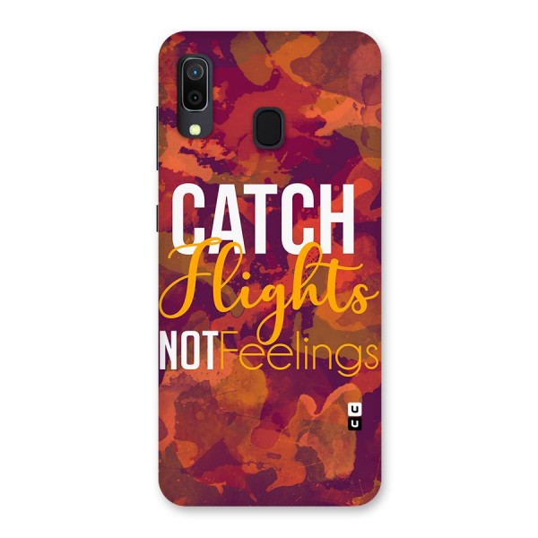 Catch Flights Not Feelings Back Case for Galaxy A20