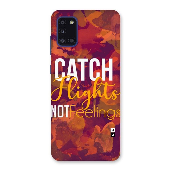 Catch Flights Not Feelings Back Case for Galaxy A31