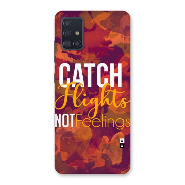 Catch Flights Not Feelings Back Case for Galaxy A51