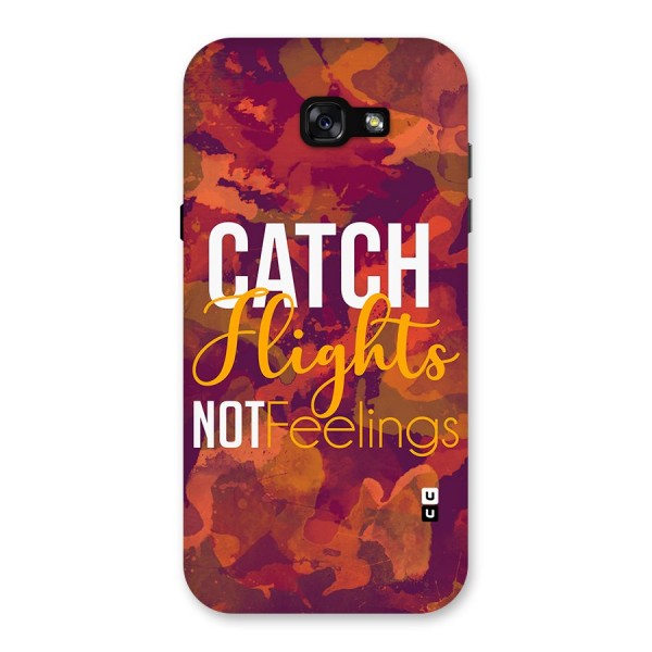 Catch Flights Not Feelings Back Case for Galaxy A7 (2017)