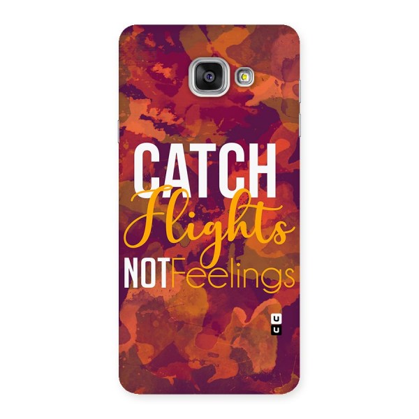 Catch Flights Not Feelings Back Case for Galaxy A7 2016