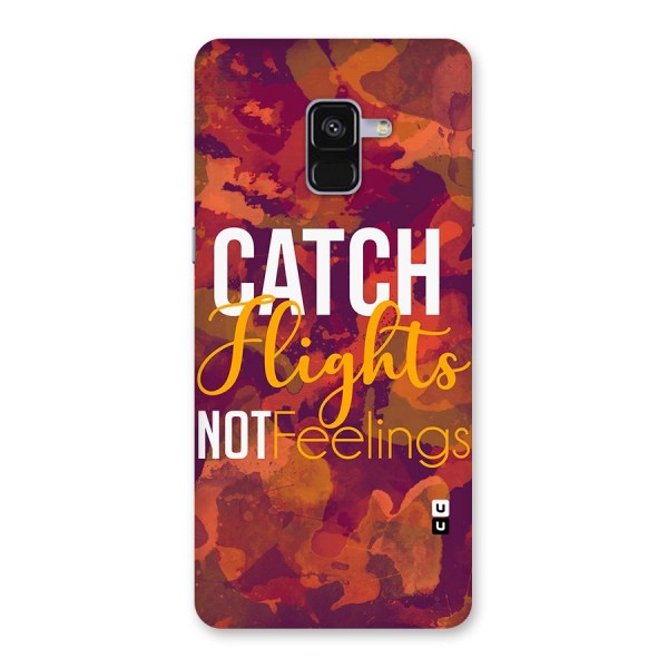 Catch Flights Not Feelings Back Case for Galaxy A8 Plus