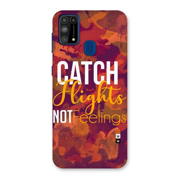 Catch Flights Not Feelings Back Case for Galaxy F41