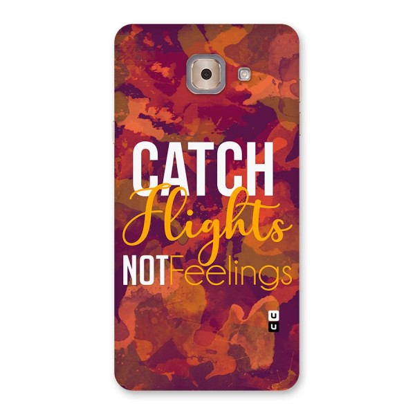 Catch Flights Not Feelings Back Case for Galaxy J7 Max