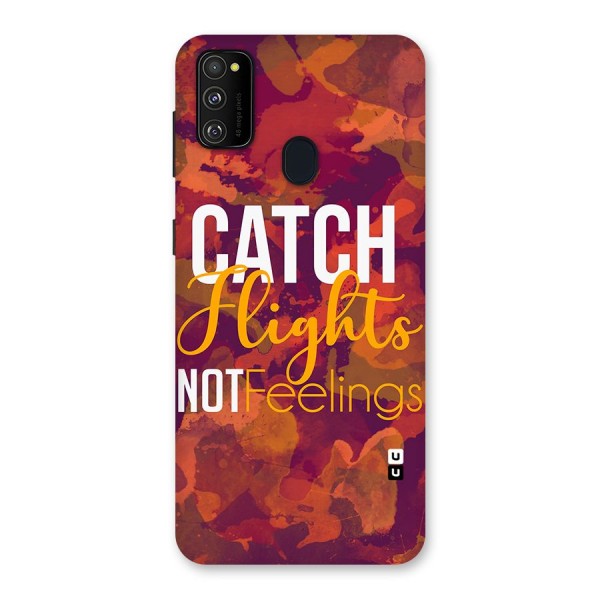 Catch Flights Not Feelings Back Case for Galaxy M30s