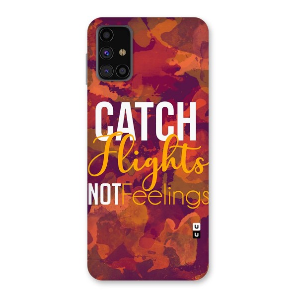 Catch Flights Not Feelings Back Case for Galaxy M31s