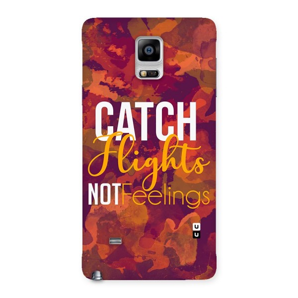 Catch Flights Not Feelings Back Case for Galaxy Note 4