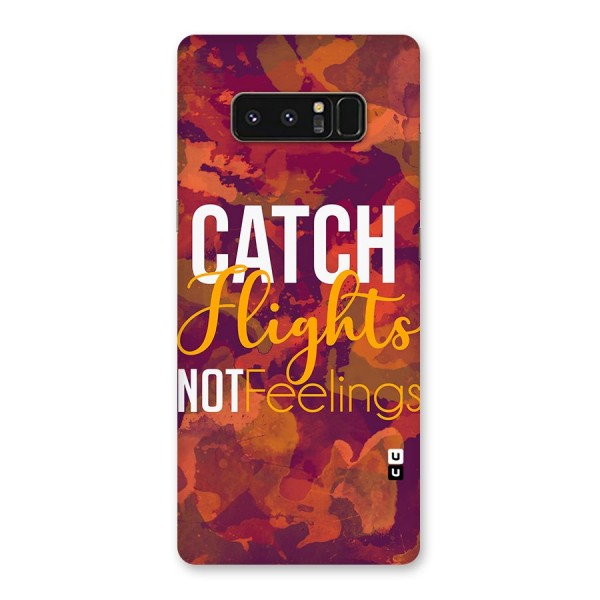 Catch Flights Not Feelings Back Case for Galaxy Note 8