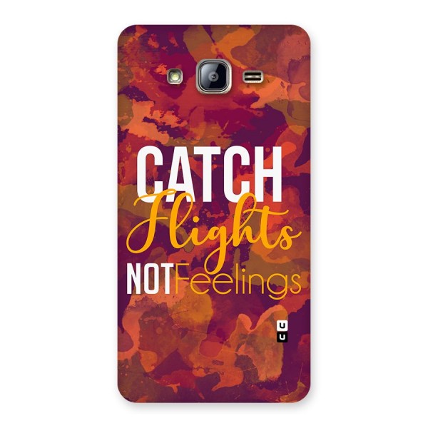 Catch Flights Not Feelings Back Case for Galaxy On5