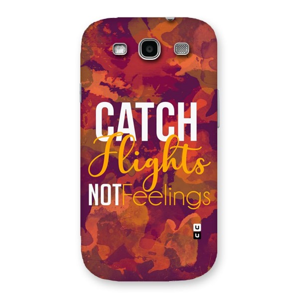 Catch Flights Not Feelings Back Case for Galaxy S3 Neo