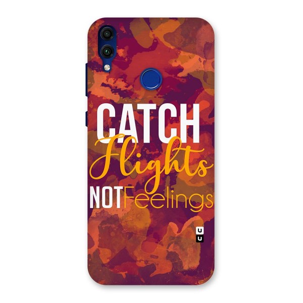 Catch Flights Not Feelings Back Case for Honor 8C