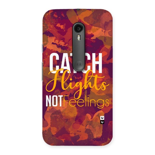 Catch Flights Not Feelings Back Case for Moto G3