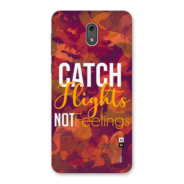 Catch Flights Not Feelings Back Case for Nokia 2