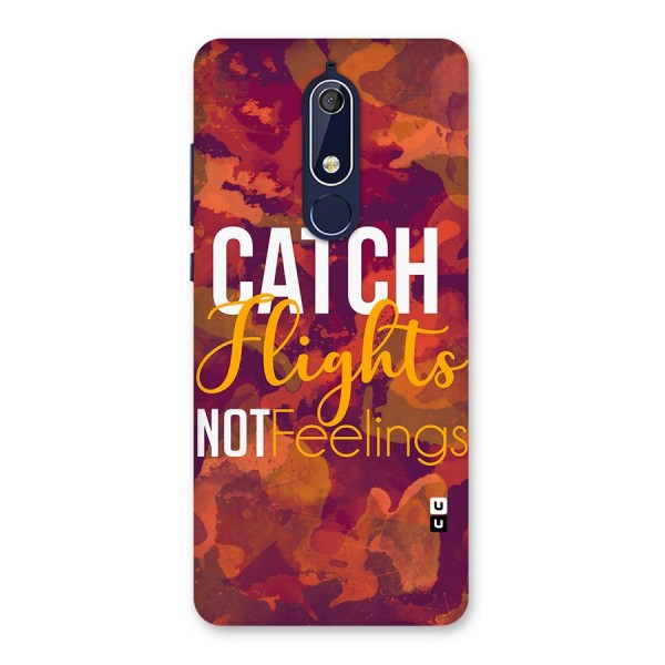 Catch Flights Not Feelings Back Case for Nokia 5.1