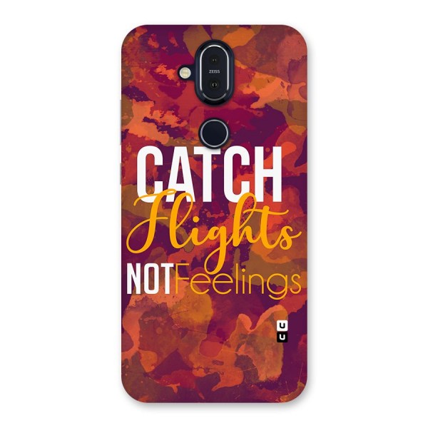 Catch Flights Not Feelings Back Case for Nokia 8.1