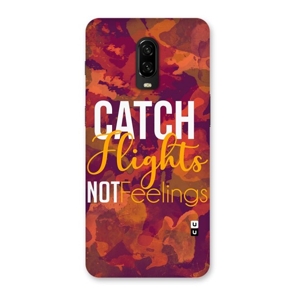 Catch Flights Not Feelings Back Case for OnePlus 6T