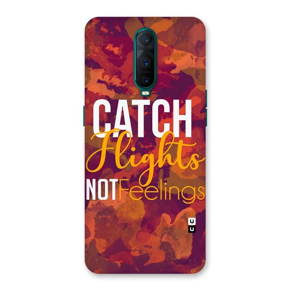 Catch Flights Not Feelings Back Case for Oppo R17 Pro