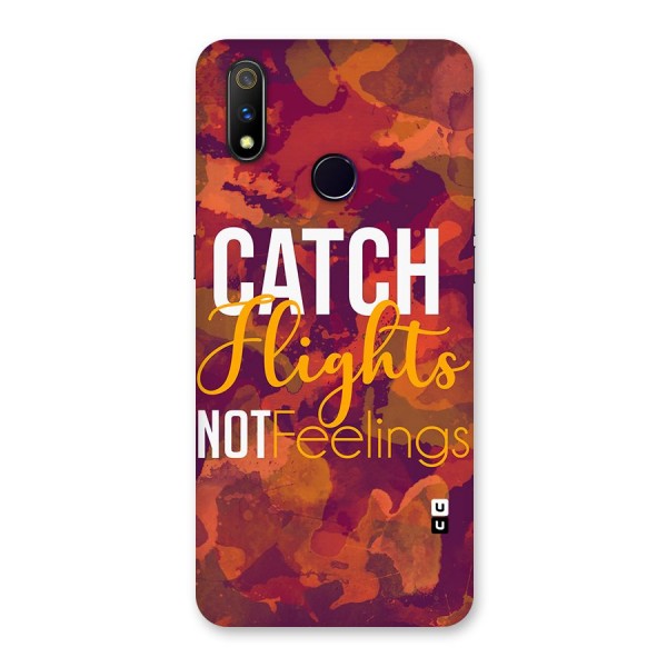 Catch Flights Not Feelings Back Case for Realme 3 Pro