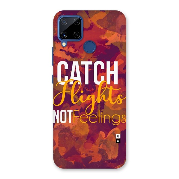 Catch Flights Not Feelings Back Case for Realme C12