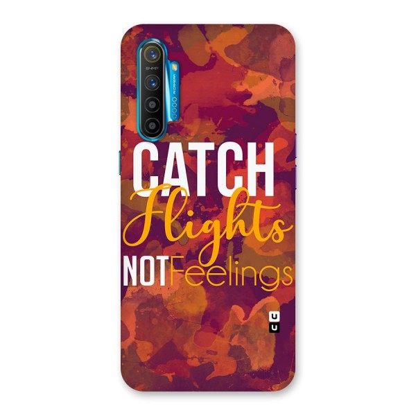 Catch Flights Not Feelings Back Case for Realme XT