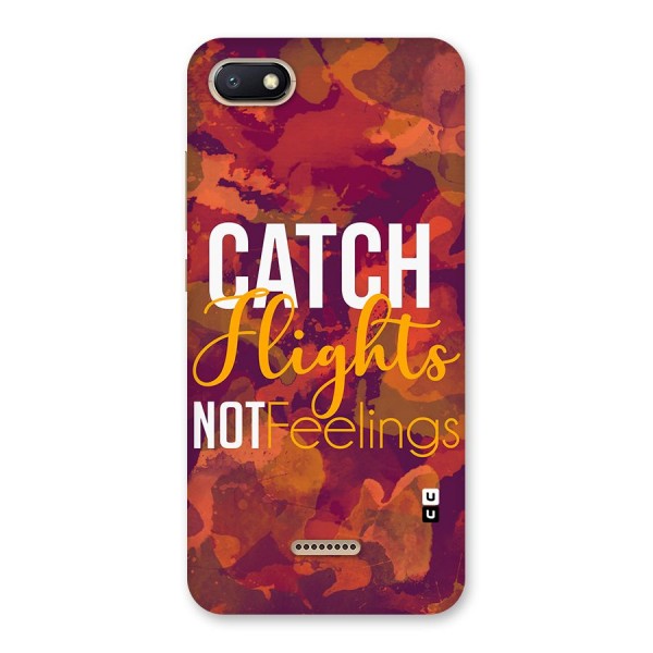 Catch Flights Not Feelings Back Case for Redmi 6A