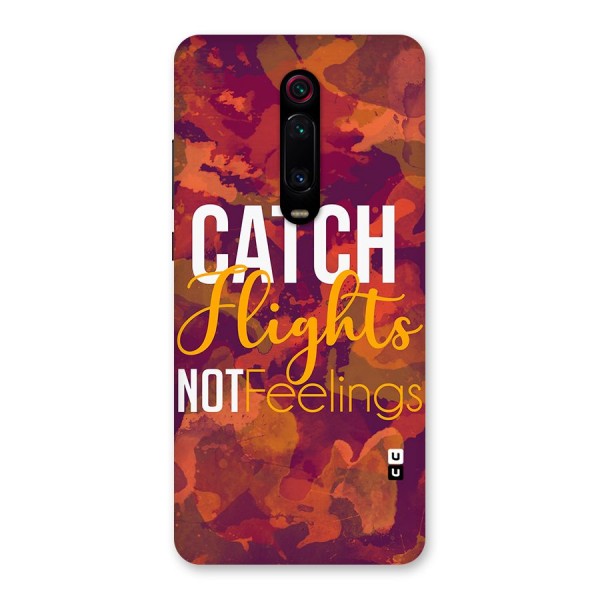 Catch Flights Not Feelings Back Case for Redmi K20