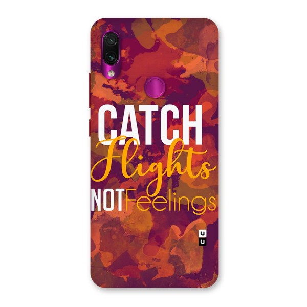Catch Flights Not Feelings Back Case for Redmi Note 7 Pro