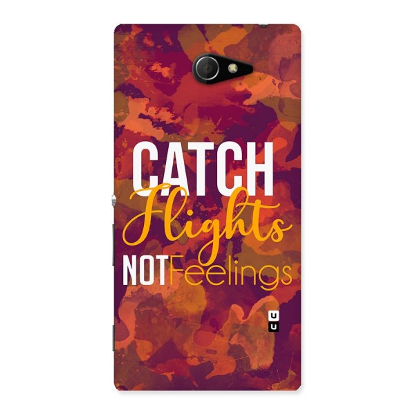 Catch Flights Not Feelings Back Case for Sony Xperia M2