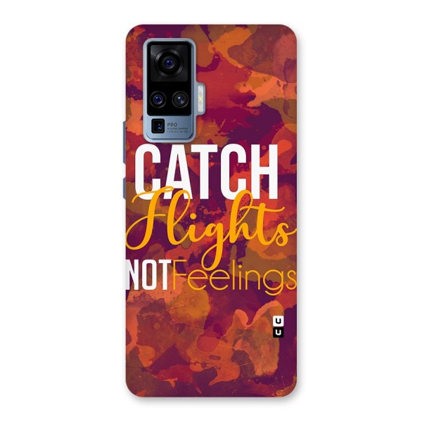 Catch Flights Not Feelings Back Case for Vivo X50 Pro