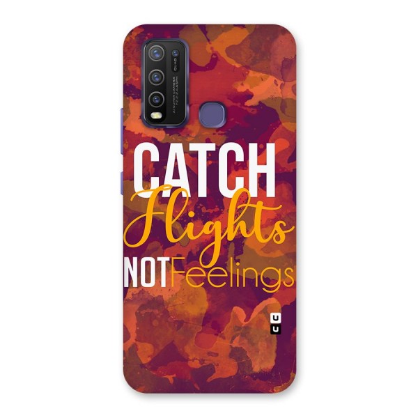 Catch Flights Not Feelings Back Case for Vivo Y30