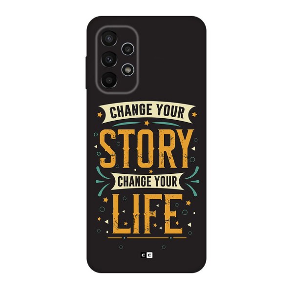 Change Your Life Back Case for Galaxy A23