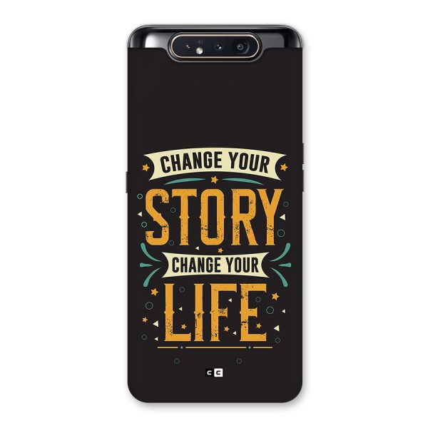 Change Your Life Back Case for Galaxy A80