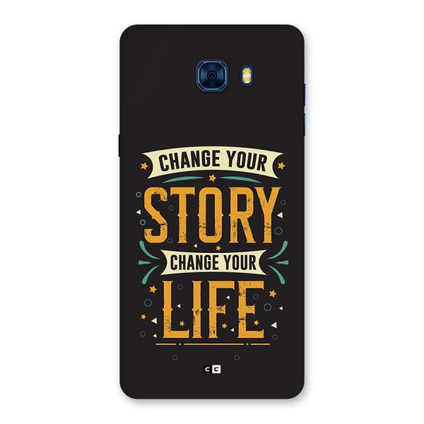 Change Your Life Back Case for Galaxy C7 Pro