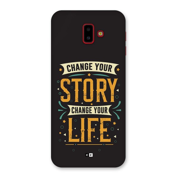 Change Your Life Back Case for Galaxy J6 Plus